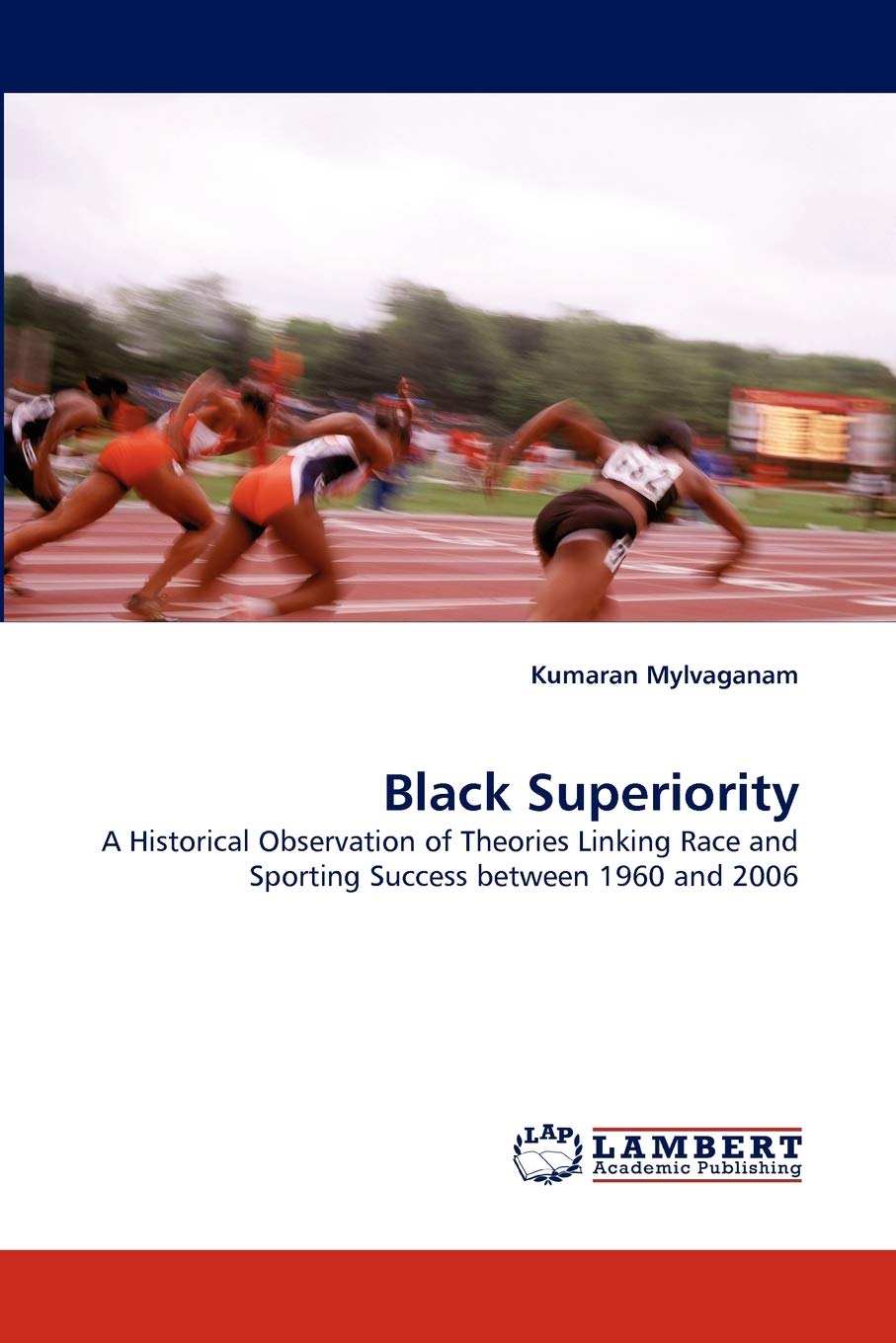 Black Superiority: A Historical Observation of Theories Linking Race and Sporting Success between 1960 and 2006,Used