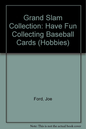 The Grand Slam Collection: Have Fun Collecting Baseball Cards (Collecting Made Easy),Used