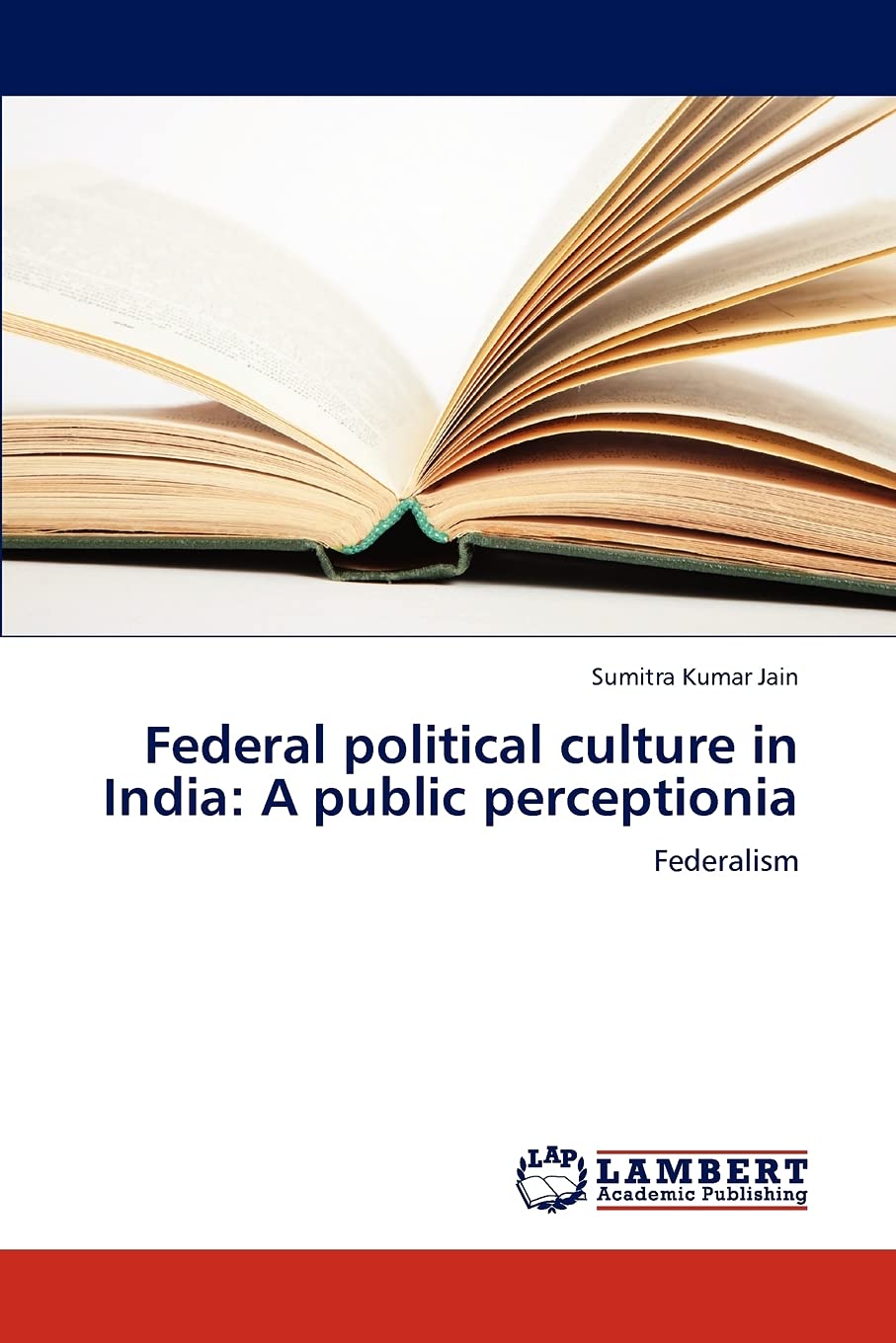 Federal political culture in India: A public perceptionia: Federalism,Used