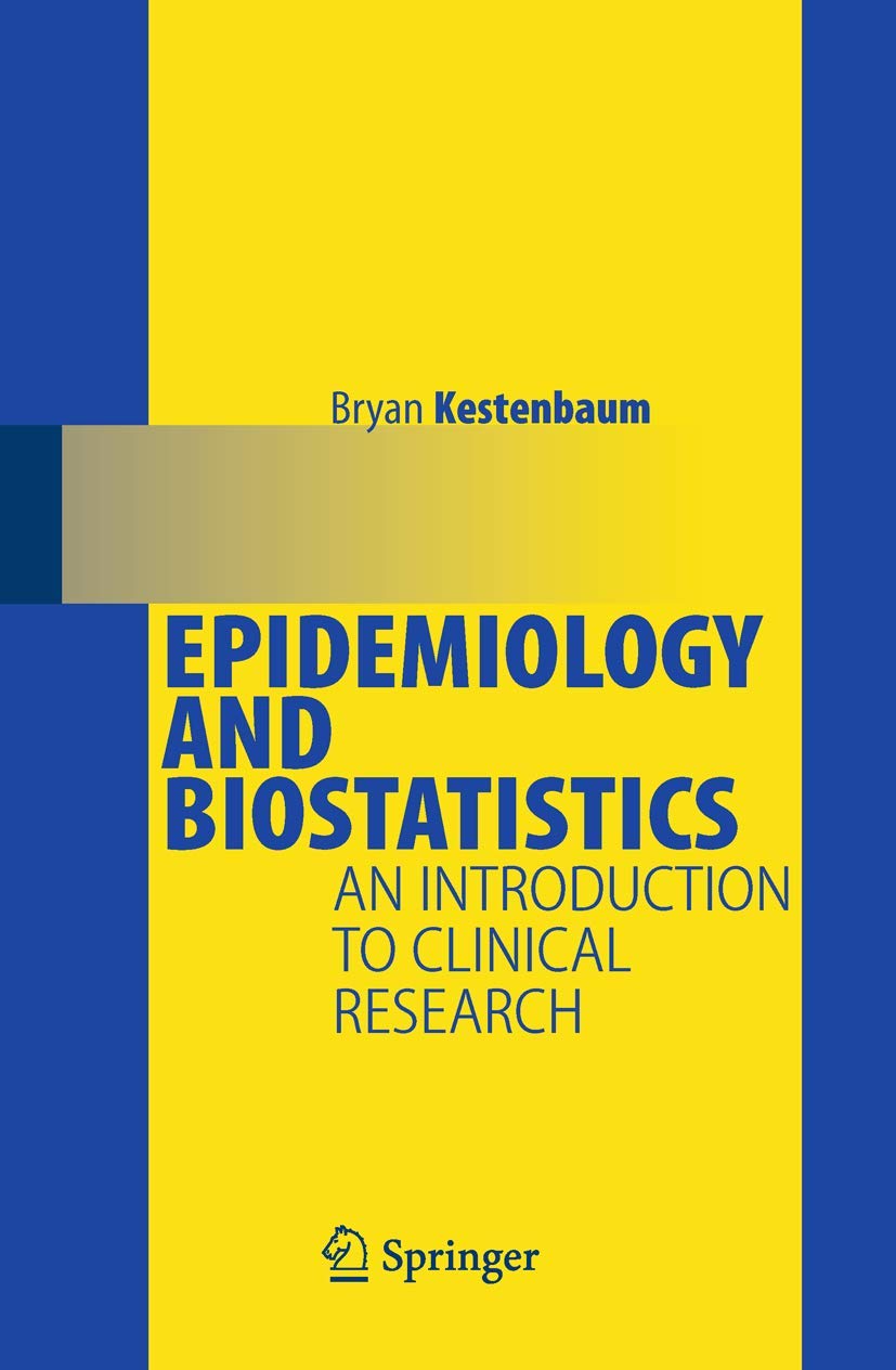 Epidemiology and Biostatistics: An Introduction to Clinical Research,New