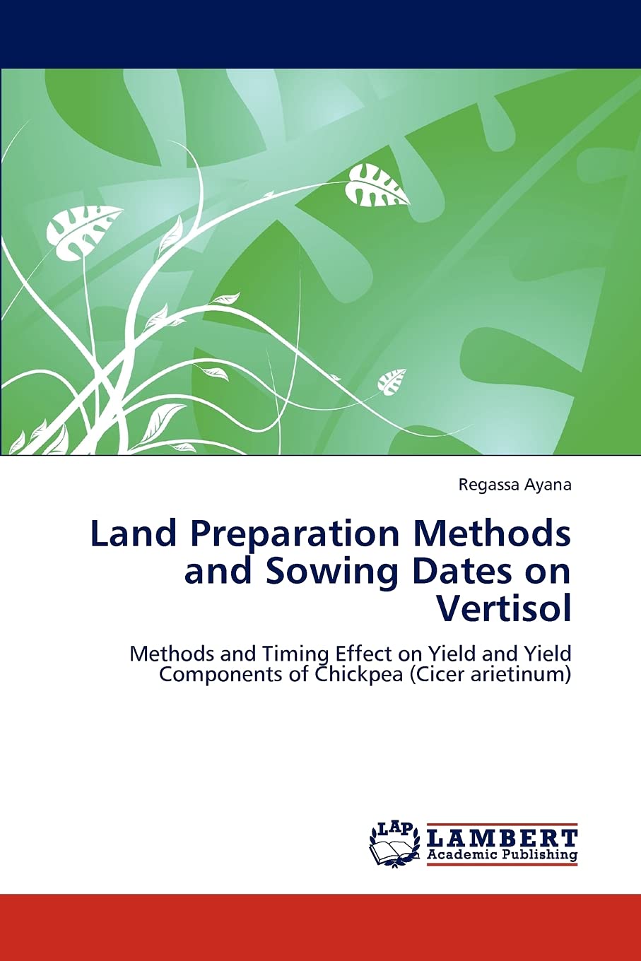 Land Preparation Methods and Sowing Dates on Vertisol: Methods and Timing Effect on Yield and Yield Components of Chickpea (Cice,Used