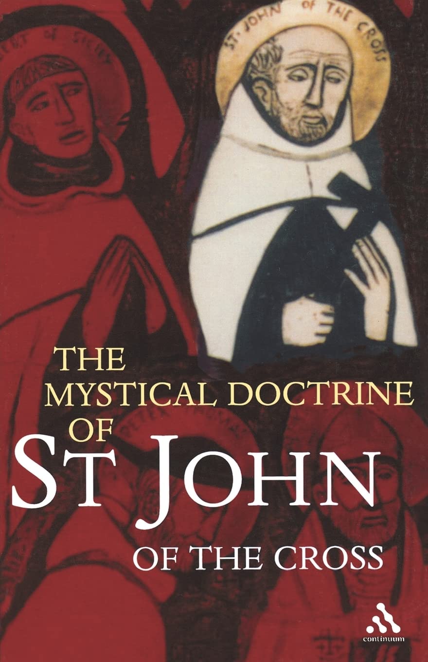 The Mystical Doctrine Of St. John Of The Cross,New