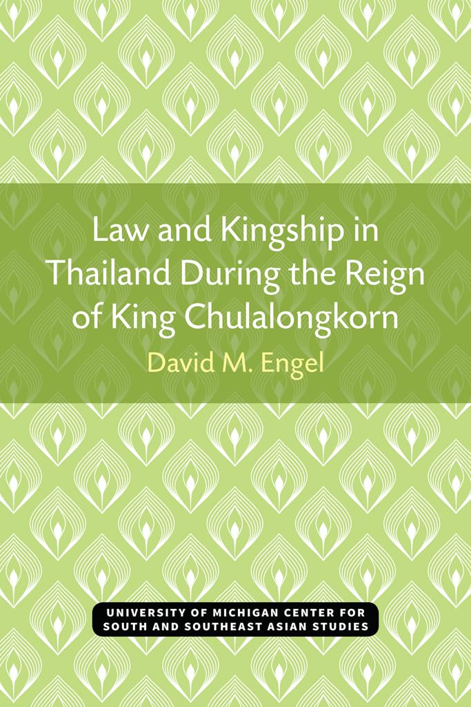Law and Kingship in Thailand During the Reign of King Chulalongkorn (Michigan Papers On South And Southeast Asia),Used
