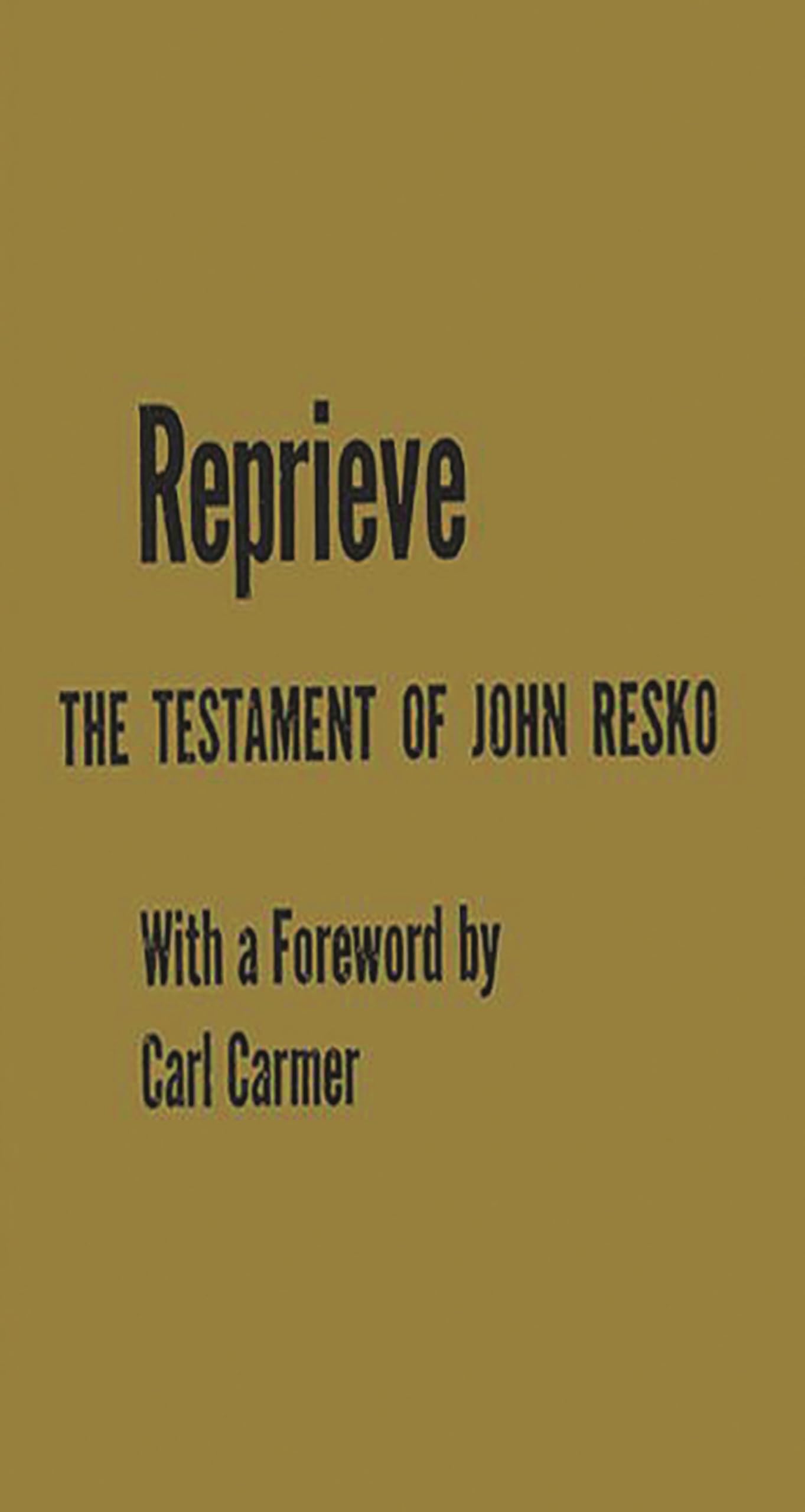 Reprieve: The Testament Of John Resko,New