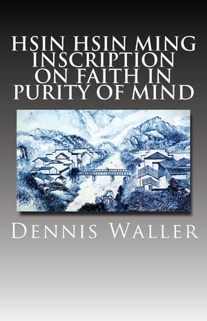 Hsin Hsin Ming: Inscription on Faith in Purity of Mind,Used