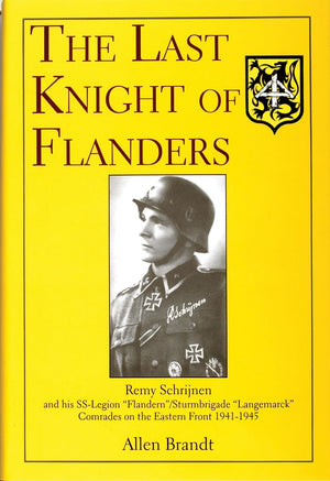 The Last Knight of Flanders: Remy Schrijnen and His SSLegion,Used