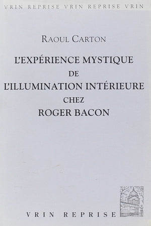 L'Experience Mystique de l'Illumination Interieure Chez Roger Bacon (VrinReprise) (French Edition),Used