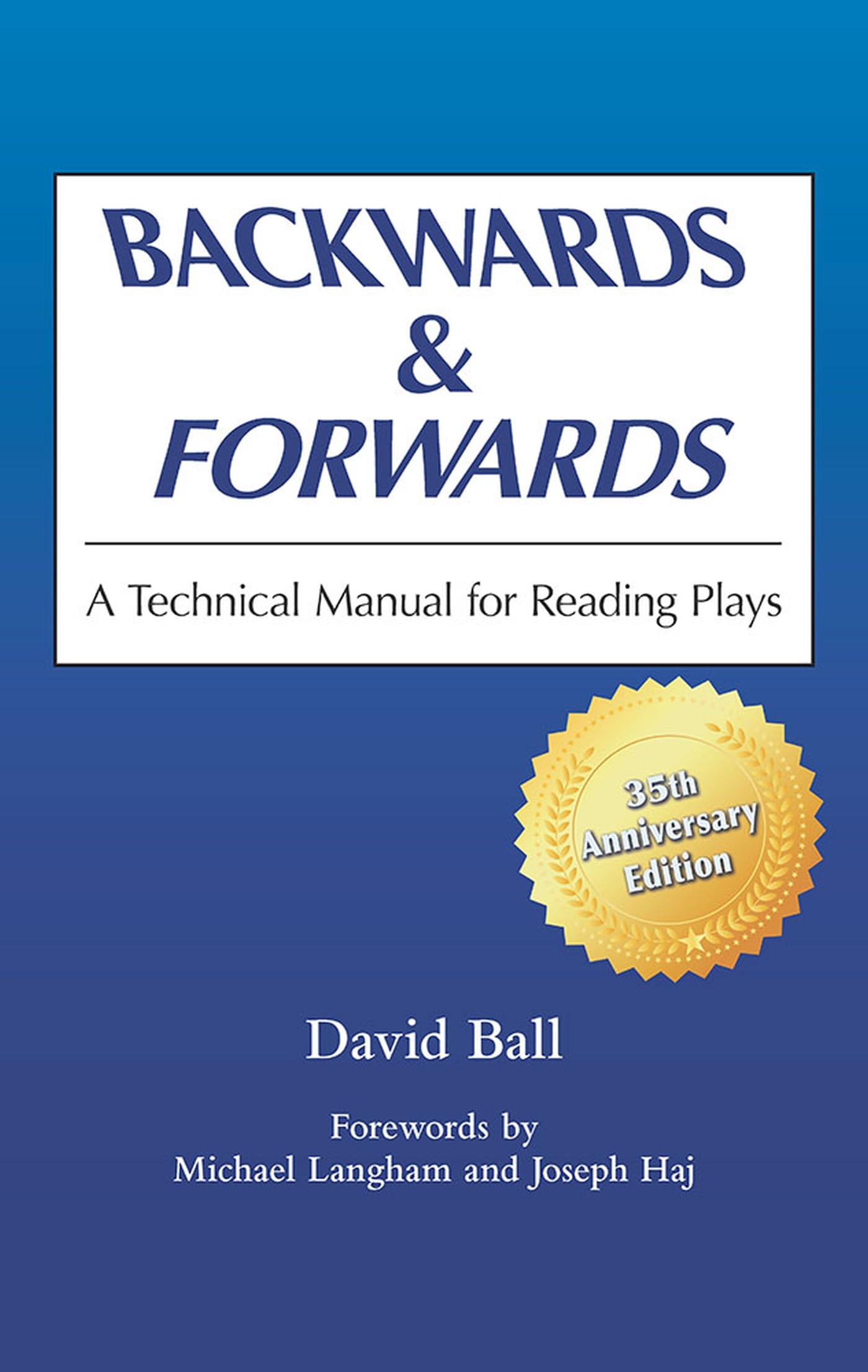 Backwards & Forwards: A Technical Manual for Reading Plays,New