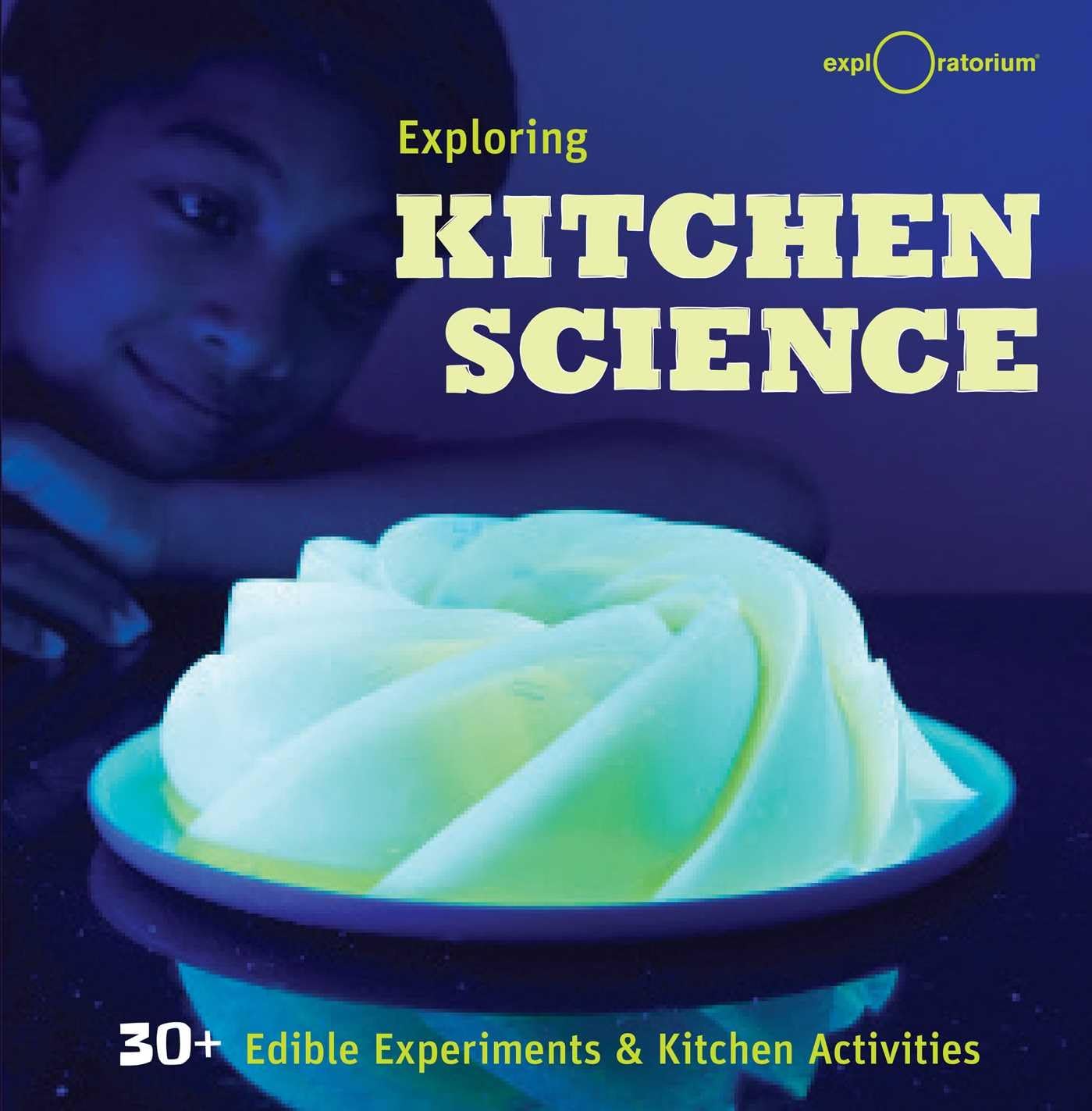 Exploring Kitchen Science: 30+ Edible Experiments And Kitchen Activities,Used