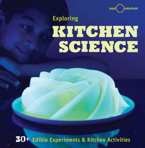 Exploring Kitchen Science: 30+ Edible Experiments And Kitchen Activities,Used