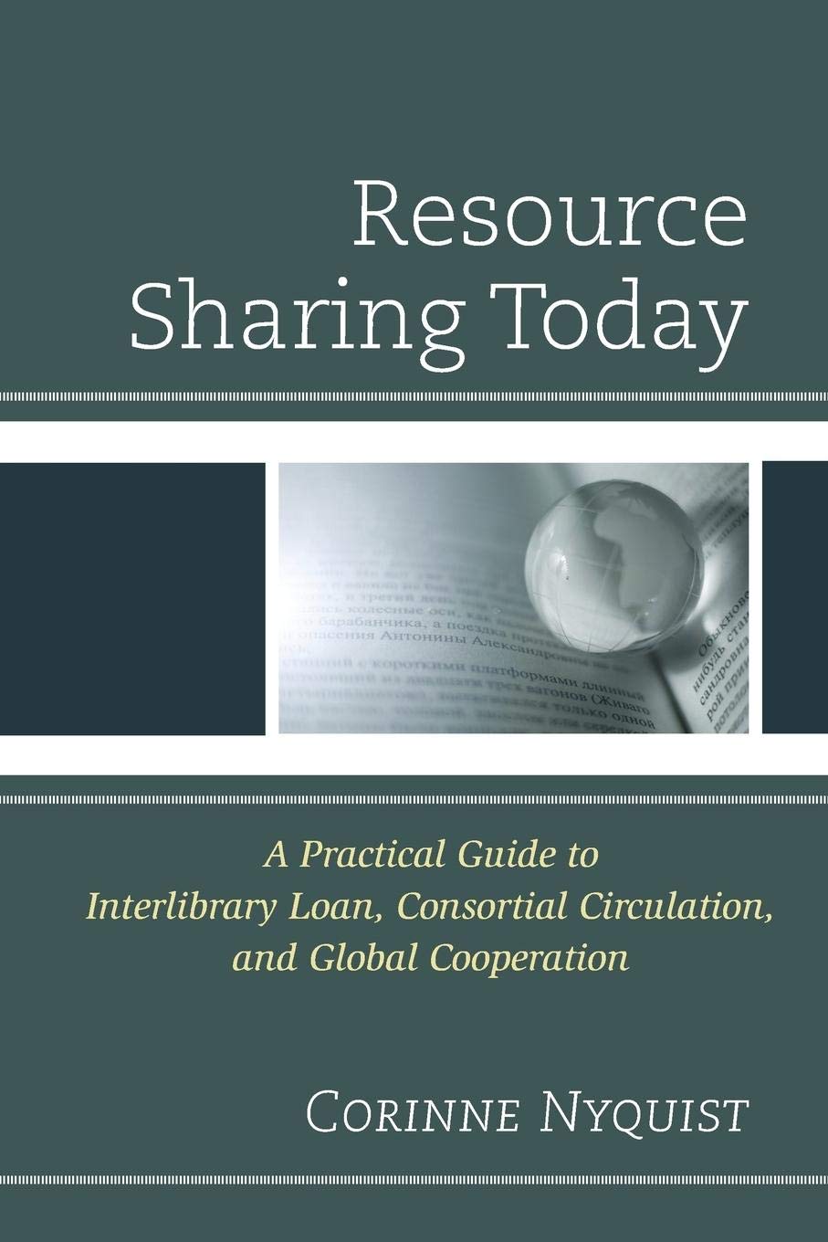 Resource Sharing Today: A Practical Guide To Interlibrary Loan, Consortial Circulation, And Global Cooperation,Used