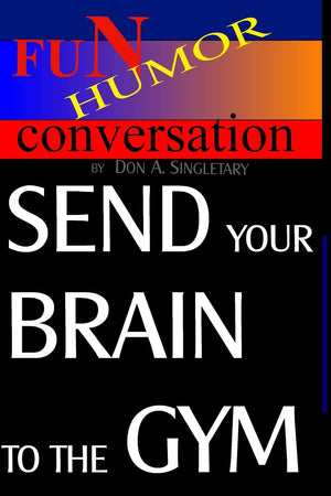 Send Your Brain To The Gym: Teach Your Mind To Take You Where You Want To Go,Used