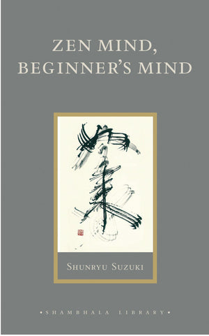 Zen Mind, Beginner's Mind: Informal Talks on Zen Meditation and Practice (Shambhala Library),New