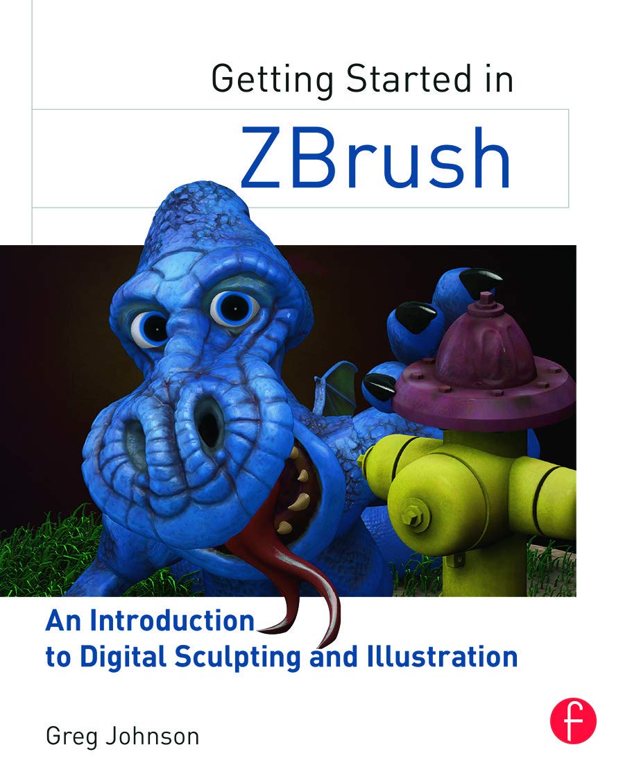 Getting Started in ZBrush: An Introduction to Digital Sculpting and Illustration,Used