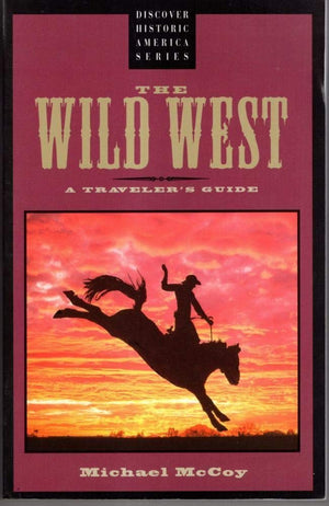 The Wild West: A Traveler's Guide (Discover Historic America),Used