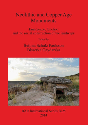 Neolithic and Copper Age Monuments: Emergence, Function and Social Construction of the Landscape (BAR International),Used