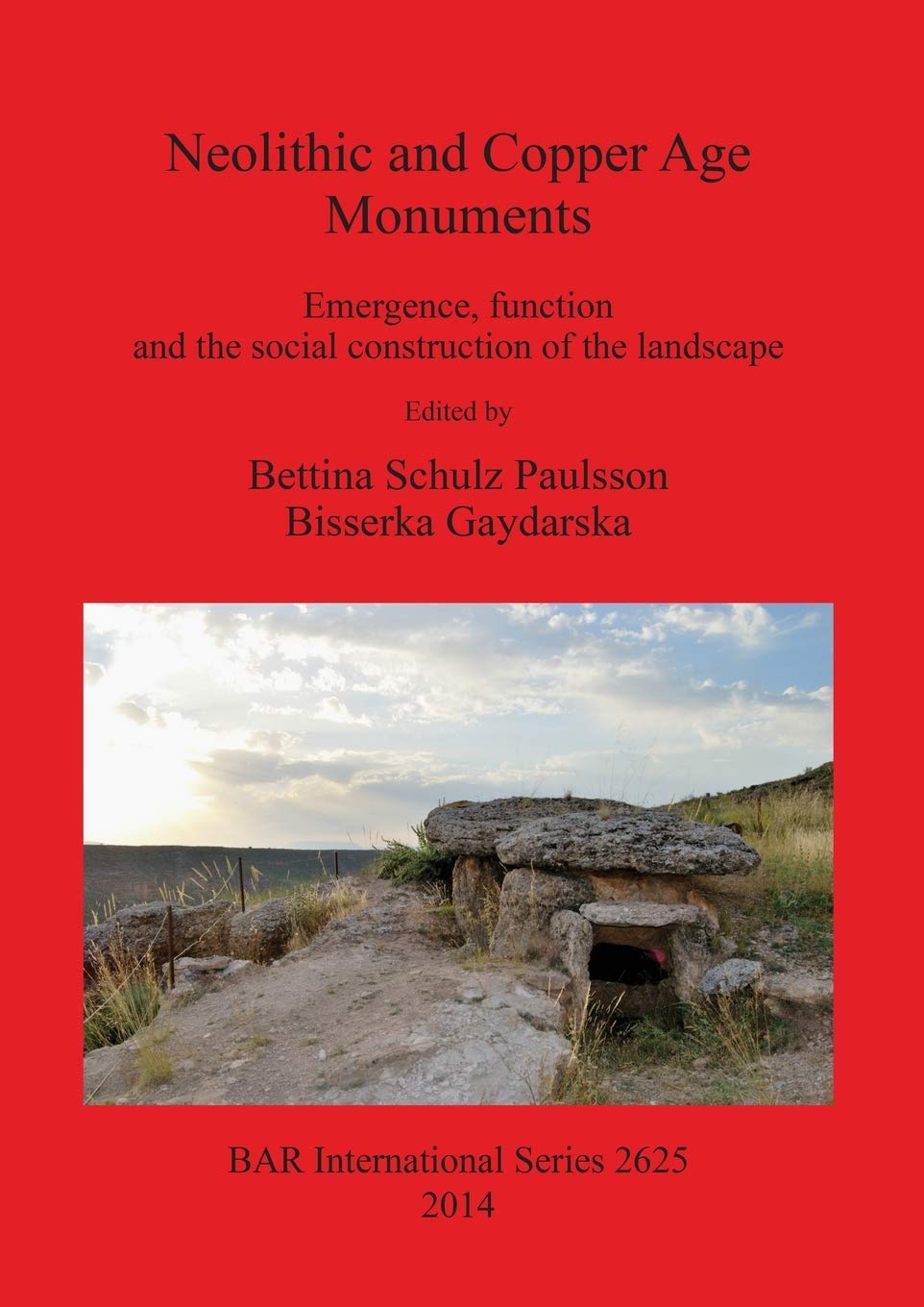 Neolithic and Copper Age Monuments: Emergence, Function and Social Construction of the Landscape (BAR International),Used