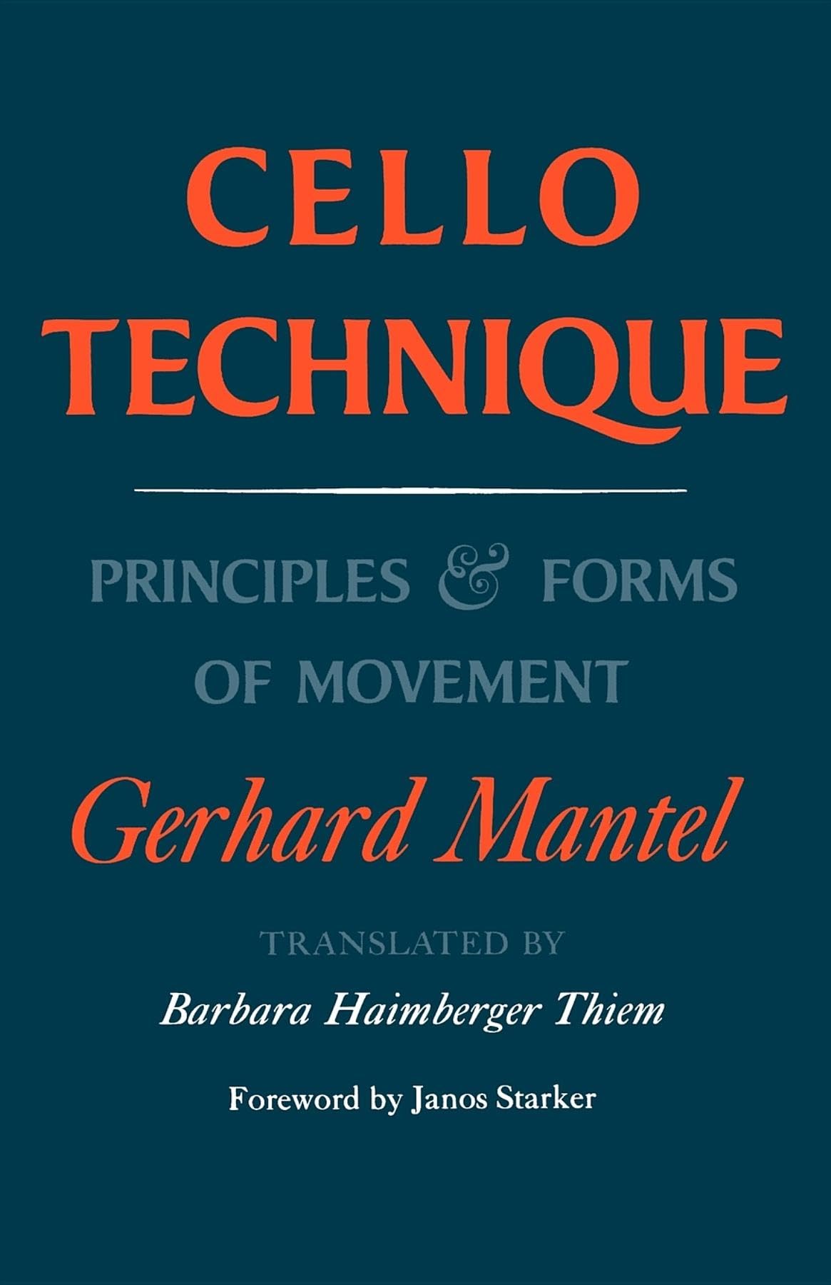 CELLO TECHNIQUE: Principles and Forms of Movement,Used