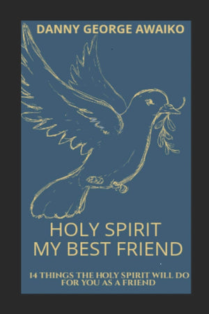 HOLY SPIRIT MY BEST FRIEND: 14 THINGS THE HOLY SPIRIT WILL DO FOR YOU AS A FRIEND,Used