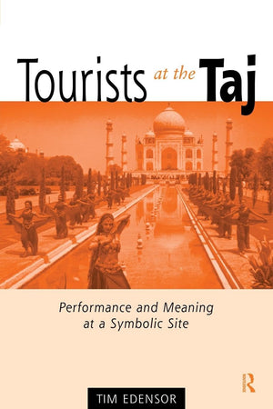 Tourists At The Taj (International Library Of Sociology)