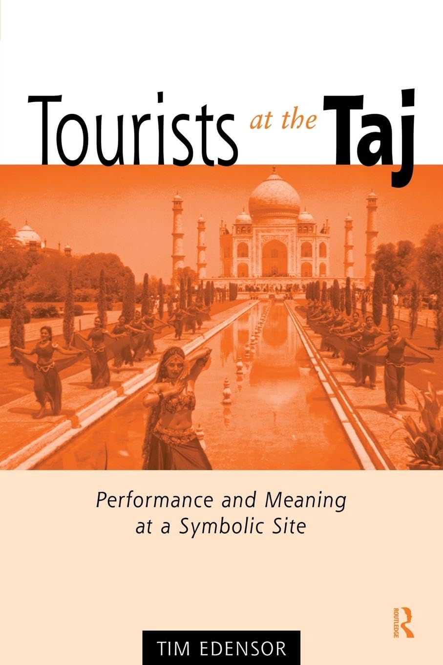 Tourists At The Taj (International Library Of Sociology)