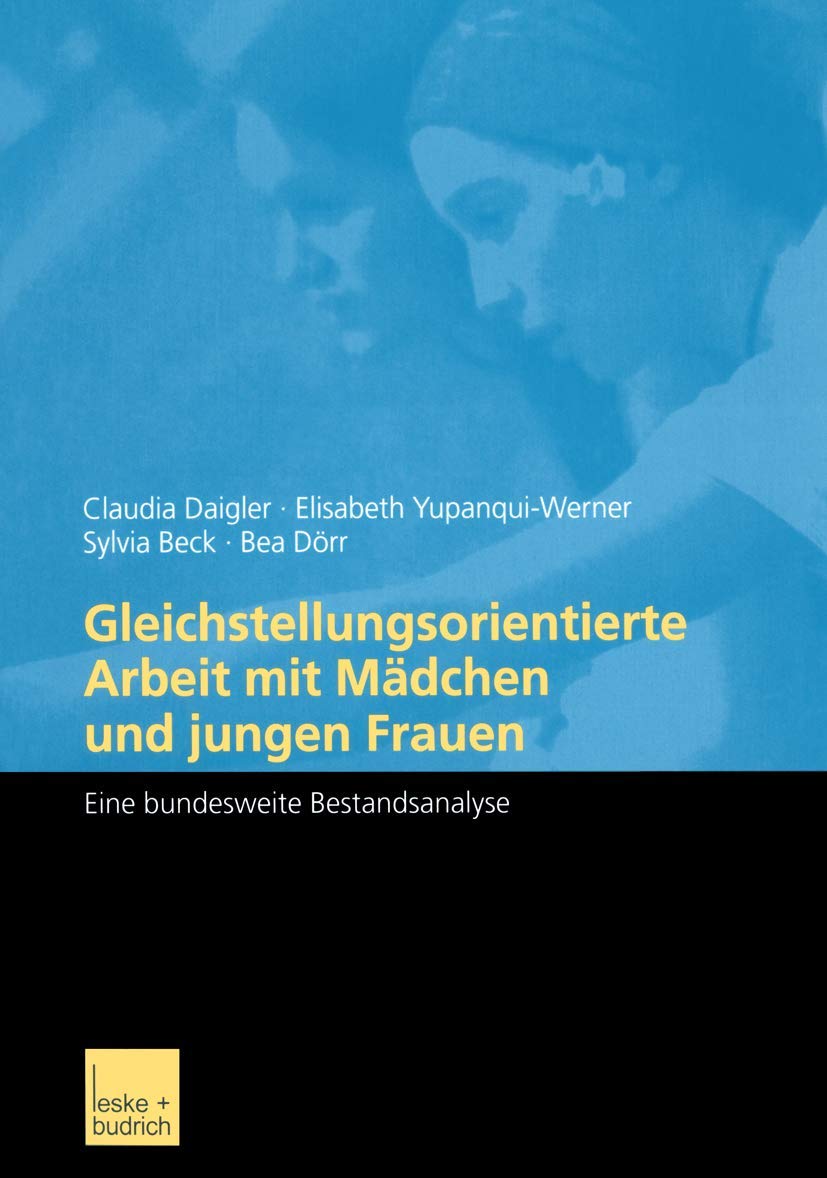 Gleichstellungsorientierte Arbeit mit Mdchen und jungen Frauen: Eine bundesweite Bestandsanalyse (German Edition),Used