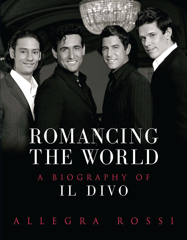 Romancing the World: A Biography of Il Divo,Used