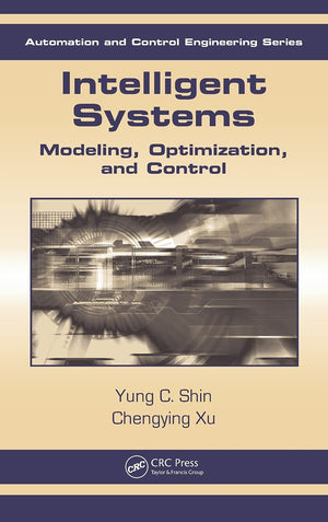 Intelligent Systems: Modeling, Optimization, and Control (Automation and Control Engineering),Used