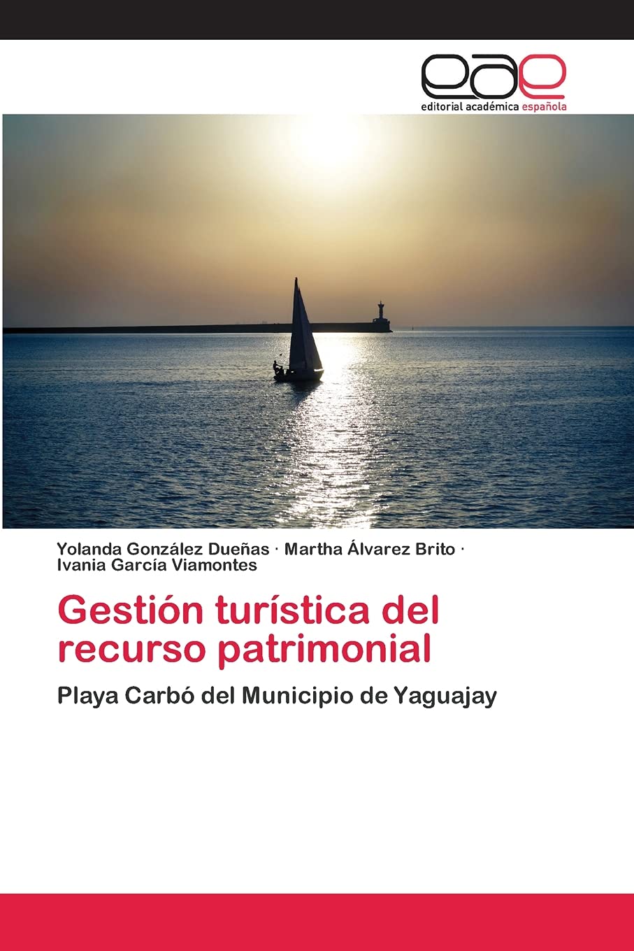 Gestin turstica del recurso patrimonial: Playa Carb del Municipio de Yaguajay (Spanish Edition),Used