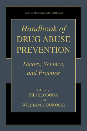 Handbook of Drug Abuse Prevention (Handbooks of Sociology and Social Research),Used