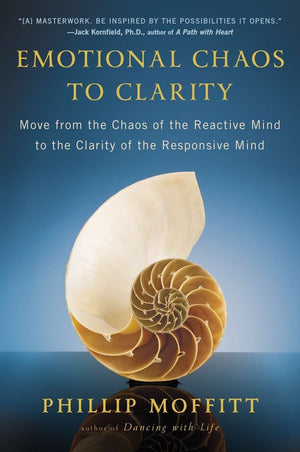 Emotional Chaos To Clarity: Move From The Chaos Of The Reactive Mind To The Clarity Of The Responsive Mind,Used