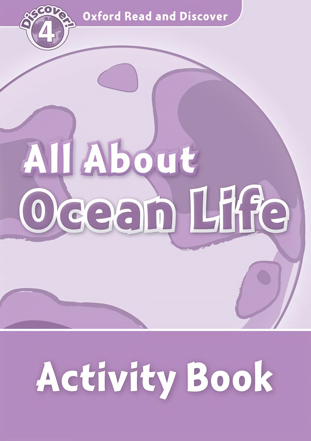 Oxford Read And Discover: Level 4: 750Word Vocabularyall About Ocean Life Activity Book,Used