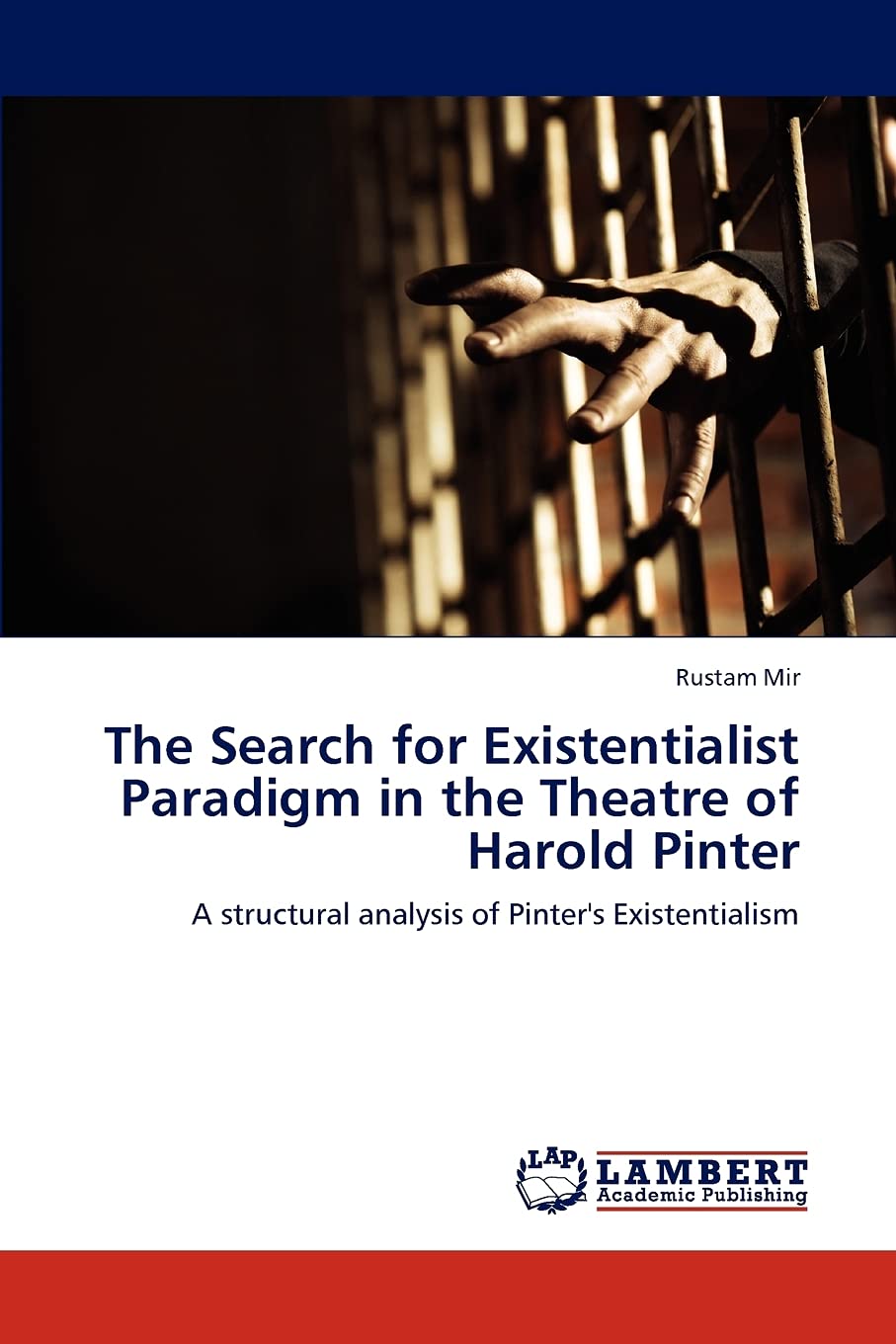 The Search for Existentialist Paradigm in the Theatre of Harold Pinter: A structural analysis of Pinter's Existentialism,Used
