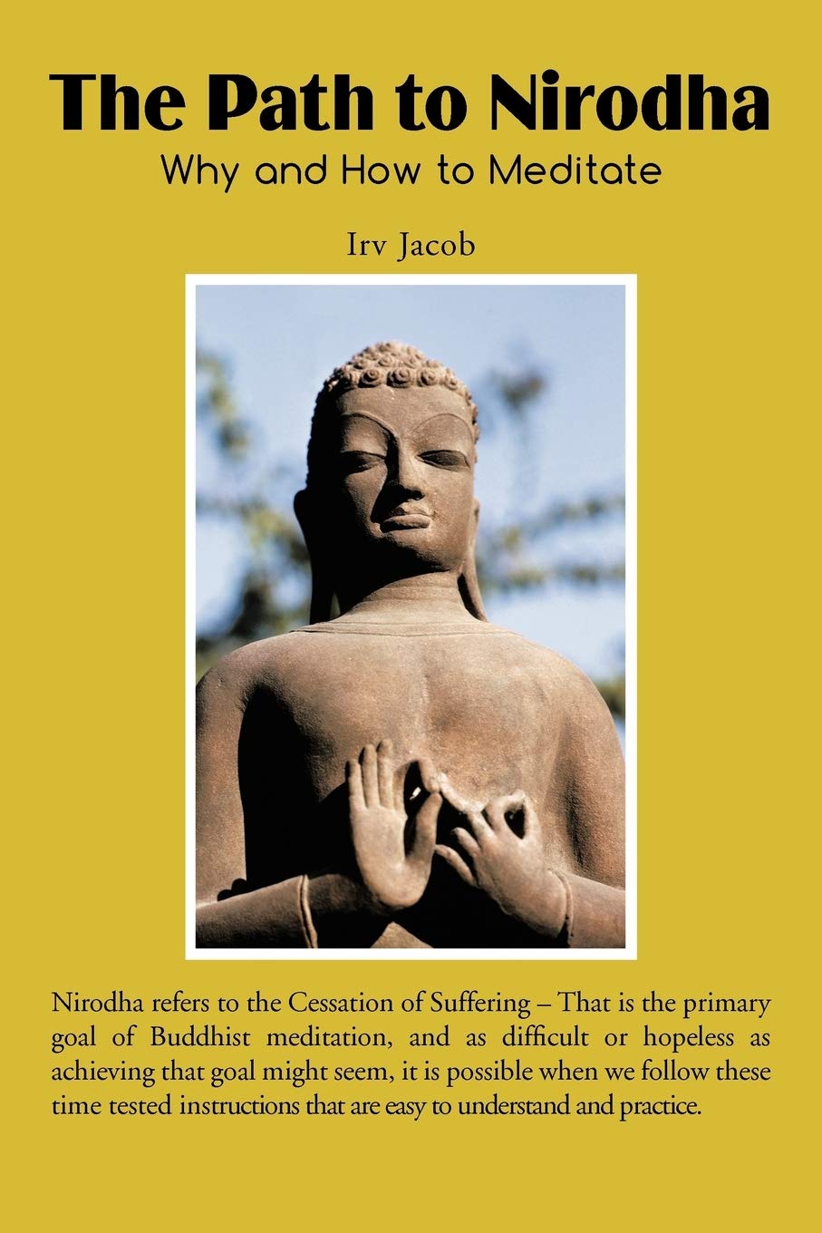 The Path to Nirodha: Why and How to Meditate,Used