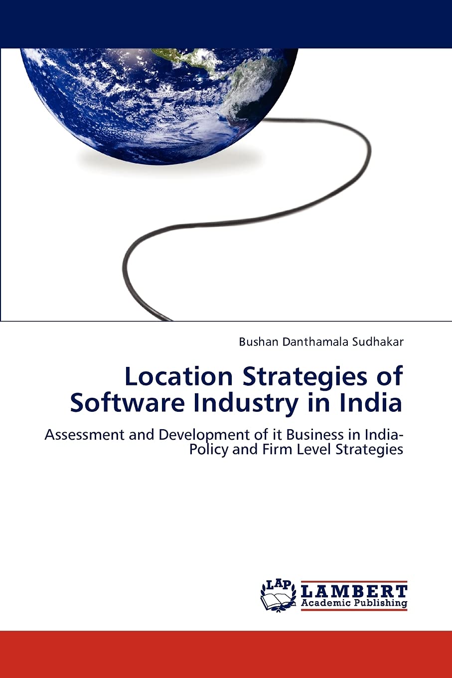 Location Strategies of Software Industry in India: Assessment and Development of it Business in India Policy and Firm Level Str,Used