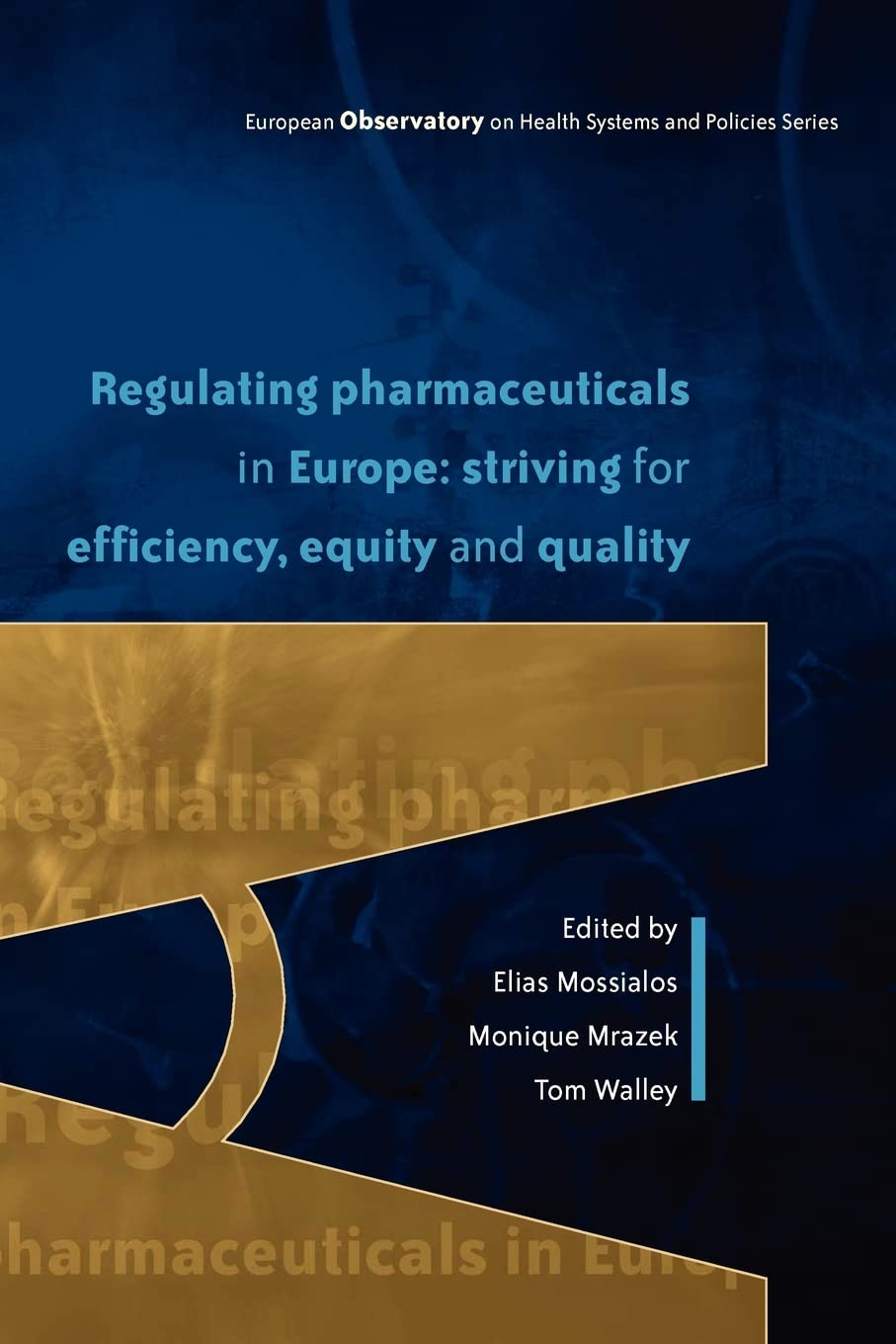 Regulating Pharmaceuticals In Europe: Striving For Efficiency, Equity And Quality (European Observatory on Health Systems and Po,Used
