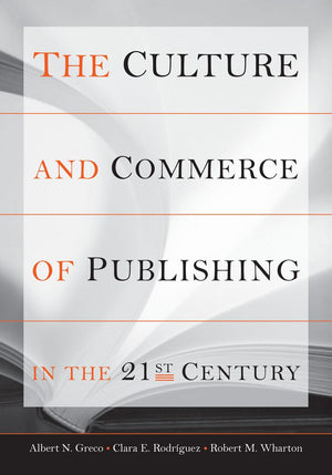 The Culture And Commerce Of Publishing In The 21St Century,Used