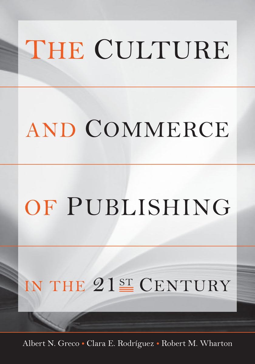 The Culture And Commerce Of Publishing In The 21St Century,Used