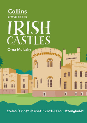 Irish Castles: Ireland's Most Dramatic Castles and Strongholds (Collins Little Books),Used
