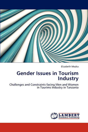 Gender Issues in Tourism Industry: Challenges and Constraints facing Men and Women in Tourims Industry in Tanzania,Used