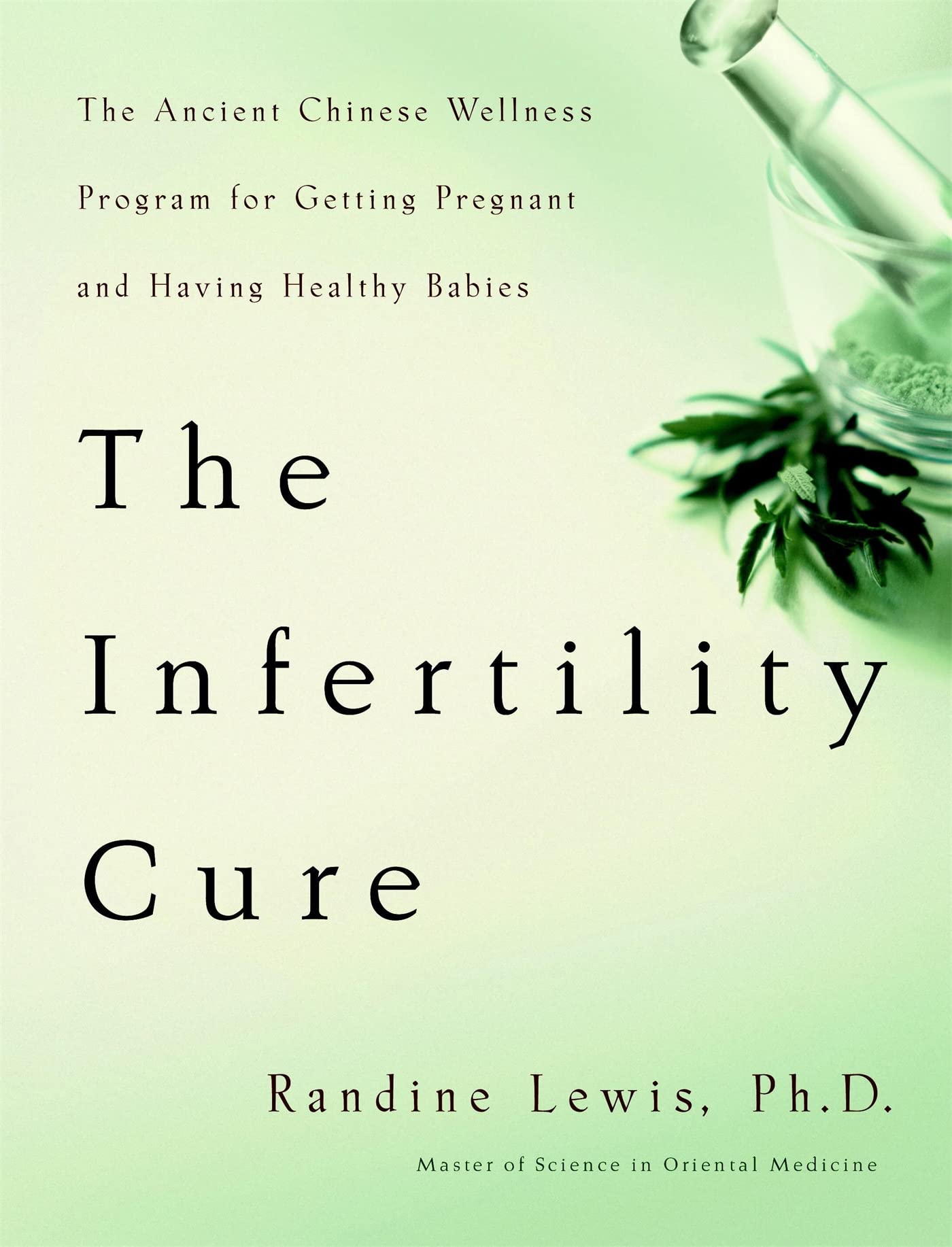 The Infertility Cure: The Ancient Chinese Wellness Program for Getting Pregnant and Having Healthy Babies,New