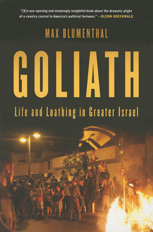 Goliath: Life And Loathing In Greater Israel
