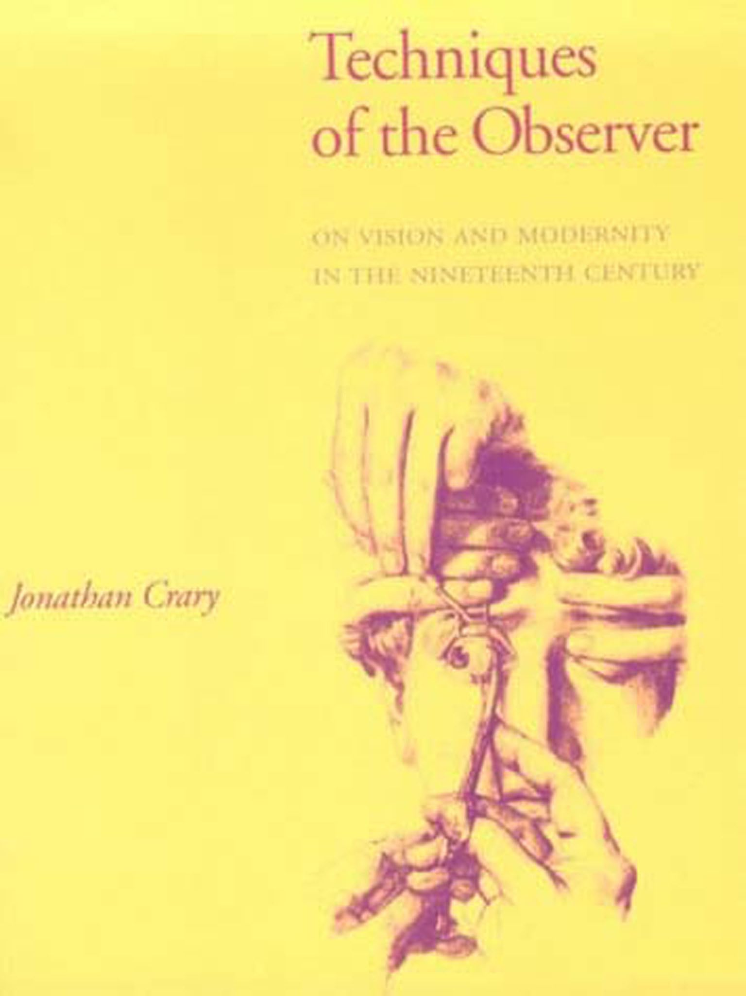 Techniques of the Observer: On Vision and Modernity in the 19th Century (October Books),Used