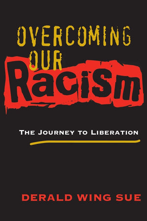 Overcoming Our Racism: The Journey to Liberation,New