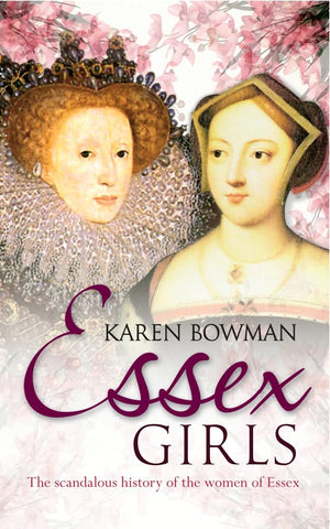 Essex Girls: The Scandalous History of the Women of Essex,Used