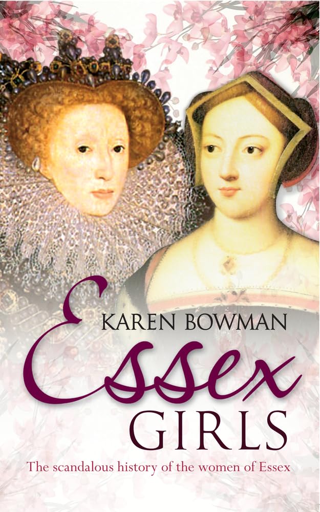 Essex Girls: The Scandalous History of the Women of Essex,Used