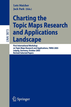 Charting the Topic Maps Research and Applications Landscape: First International Workshop on Topic Map Research and Applications,Used