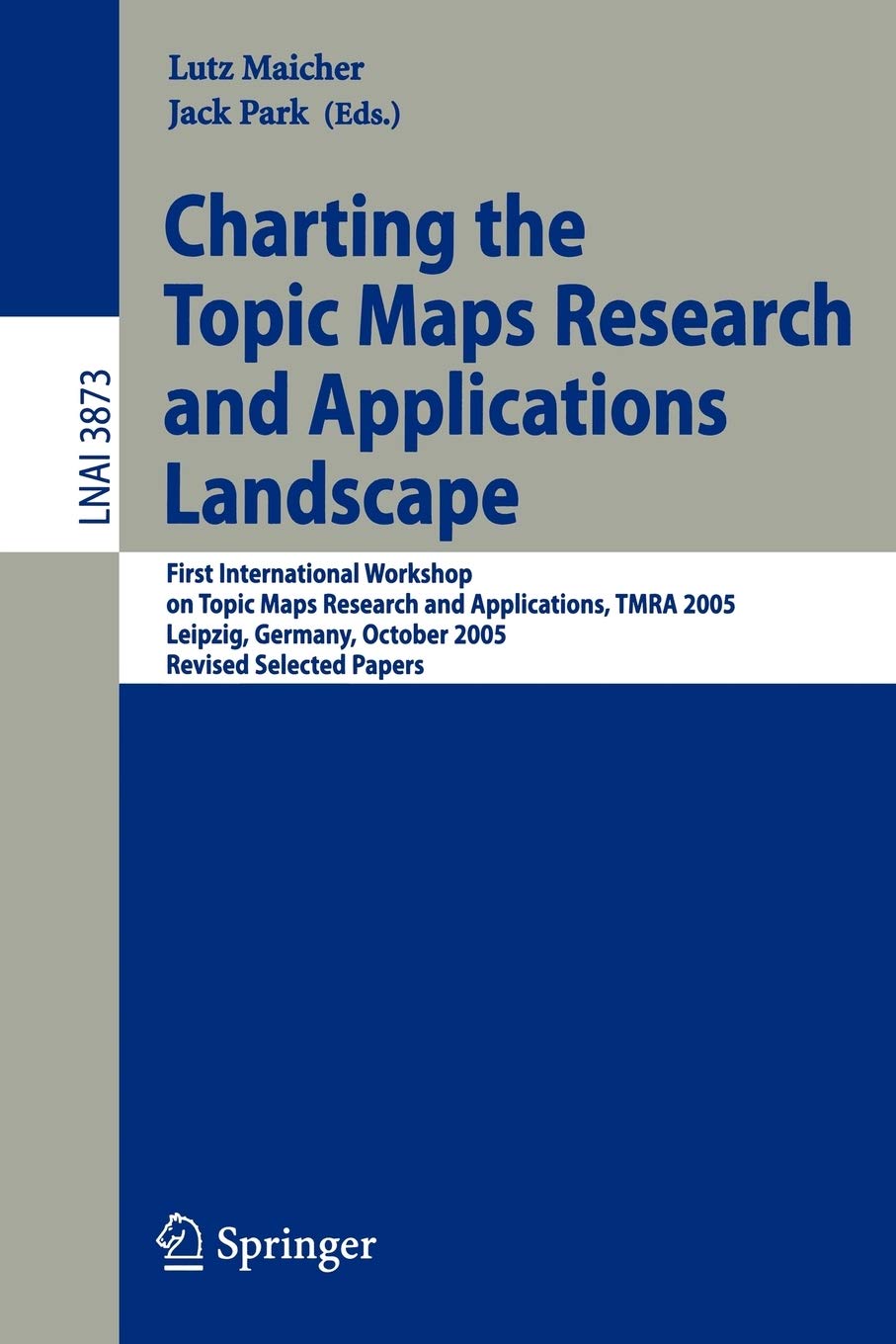 Charting the Topic Maps Research and Applications Landscape: First International Workshop on Topic Map Research and Applications,Used