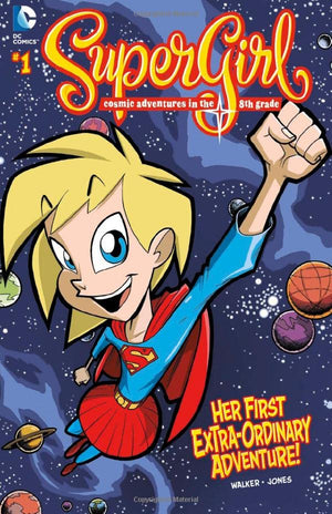 Her First Extraordinary Adventure!: #1 (SuperGirl Cosmic Adventures in the 8th Grade, 1),Used