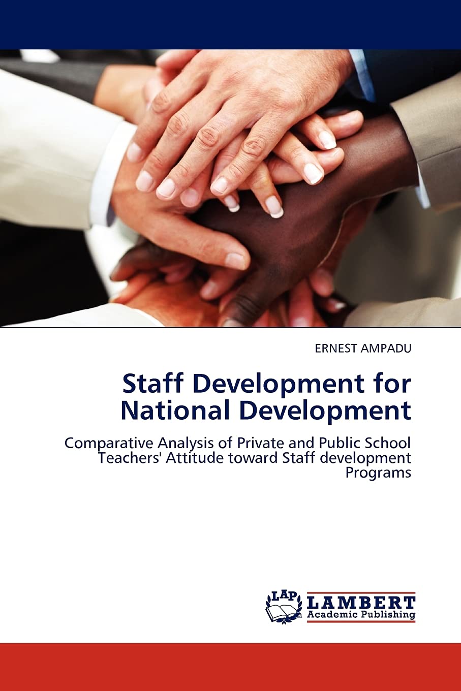 Staff Development for National Development: Comparative Analysis of Private and Public School Teachers' Attitude toward Staff de,Used